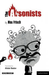 Arsonists" - Max Frisch, Alistair Beaton (2008)