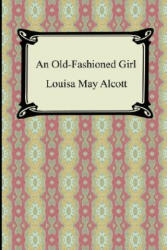 Old-Fashioned Girl - Louisa May Alcott (2007)