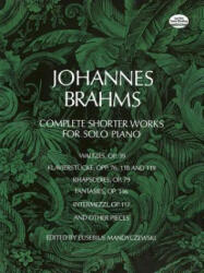 Complete Shorter Works for Solo Piano - Johannes Brahms, Classical Piano Sheet Music, Johannes Brahms (2006)