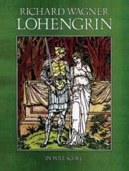 Lohengrin: In Full Score - Richard Wagner (2008)