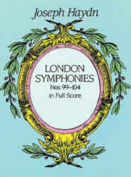 London Symphonies Nos. 99-104 in Full Score - Joseph Haydn, Music Scores, Hayden (2003)