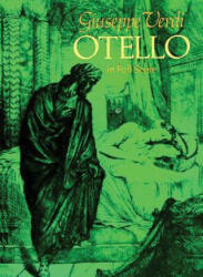 Otello in Full Score - Giuseppe Verdi, Opera and Choral Scores, Giuseppe Verdi (2002)