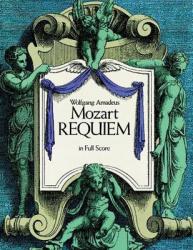 Requiem in Full Score - Wolfgang Amadeus Mozart, Opera and Choral Scores, Wolfgang Amadeus Mozart (2012)