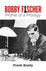 Bobby Fischer - Frank Brady (2003)