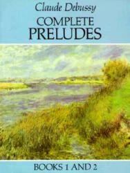 Complete Preludes, Books 1 and 2 - Claude Debussy, Classical Piano Sheet Music, Claude Debussy (2004)