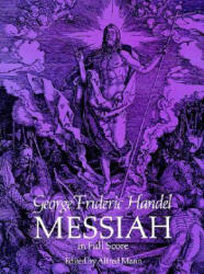 Messiah in Full Score - George Frideric Handel, Opera and Choral Scores, Alfred Mann (2008)