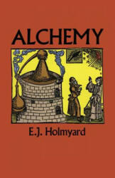 Alchemy - E. J. Holmyard (2004)