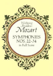 Symphonies Nos. 22-34 in Full Score - Wolfgang Amadeus Mozart, Music Scores, Wolfgang Amadeus Mozart (2004)