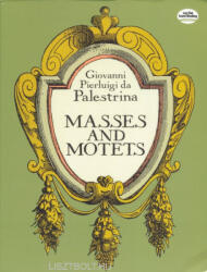 Giovanni Pierluigi da Palestrina: Giovanni Pierluigi da Palestrina: Masses and Motets (2007)