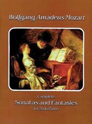 Complete Sonatas and Fantasies for Solo Piano - Wolfgang Amadeus Mozart, Classical Piano Sheet Music, Wolfgang Amadeus Mozart (2009)