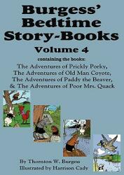 Burgess' Bedtime Story-Books Vol. 4: The Adventures of Prickly Porky; Old Man Coyote; Paddy the Beaver; Poor Mrs. Quack (2010)