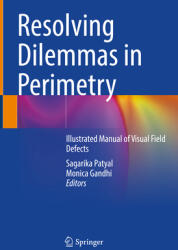 Resolving Dilemmas in Perimetry: Illustrated Manual of Visual Field Defects (ISBN: 9789811626005)
