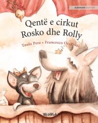 Qent e cirkut Rosko dhe Rolly: Albanian Edition of Circus Dogs Roscoe and Rolly"" (ISBN: 9789523256071)