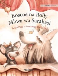 Roscoe na Rolly Mbwa wa Sarakasi: Swahili Edition of Circus Dogs Roscoe and Rolly (ISBN: 9789523251038)