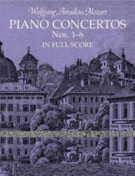 Piano Concertos Nos. 1-6 in Full Score - Wolfgang Amadeus Mozart (2004)