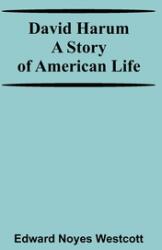 David Harum A Story Of American Life (ISBN: 9789354590740)