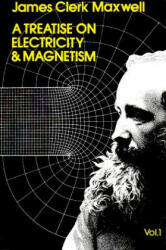 Treatise on Electricity and Magnetism, Vol. 1 - James Clerk Maxwell (2006)