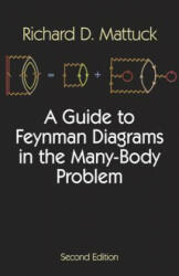 Guide to Feynman Diagrams in the Many-body Problem - R. D. Mattuck (2006)
