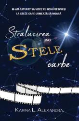 Stralucirea unei stele oarbe - Karina L. Alexandra (ISBN: 9786069092965)