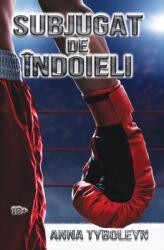 Subjugat de indoieli - Anna Tyboleyn (ISBN: 9786069092873)