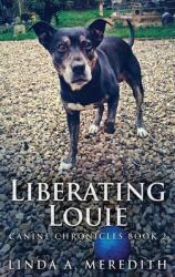 Liberating Louie: The Road To Rutland (ISBN: 9784867521410)