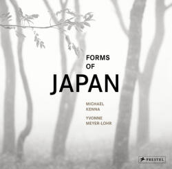 Forms of Japan - Michael Kenna, Yvonne Meyer-Lohr (ISBN: 9783791388267)