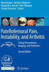 Patellofemoral Pain, Instability, and Arthritis: Clinical Presentation, Imaging, and Treatment - David Dejour, Stefano Zaffagnini, Elizabeth A. Arendt (ISBN: 9783662610992)
