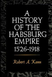 History of the Habsburg Empire, 1526-1918 - Kann (2011)