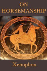 On Horsemanship - Xenophon Xenophon (2012)