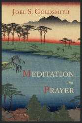 Meditation and Prayer - Joel S Goldsmith (2011)