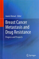 Breast Cancer Metastasis and Drug Resistance (2012)