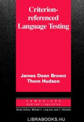 James Dean Brown, Thom Hudson: Criterion-Referenced Language Testing (2005)
