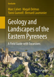Geology and Landscapes of the Eastern Pyrenees - Marc Calvet, Magali Delmas, Yanni Gunnell (ISBN: 9783030842659)