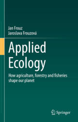 Applied Ecology: How Agriculture Forestry and Fisheries Shape Our Planet (ISBN: 9783030832247)