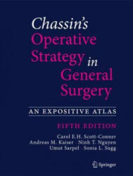 Chassin's Operative Strategy in General Surgery - Carol E. H. Scott-Conner, Andreas M. Kaiser, Ninh T. Nguyen (ISBN: 9783030814144)