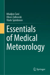 Essentials of Medical Meteorology - Mladjen &#262; uric, Oliver Zafirovski, Vlado Spiridonov (ISBN: 9783030809744)