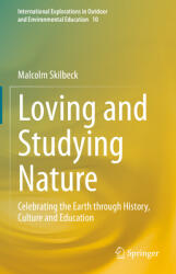 Loving and Studying Nature: Celebrating the Earth Through History Culture and Education (ISBN: 9783030807504)