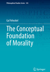 The Conceptual Foundation of Morality (ISBN: 9783030805821)