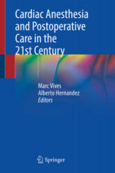 Cardiac Anesthesia and Postoperative Care in the 21st Century - Marc Vives, Alberto Hernandez (ISBN: 9783030797201)