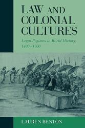Law and Colonial Cultures: Legal Regimes in World History 1400-1900 (2002)