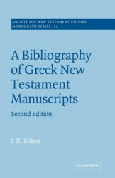 Bibliography of Greek New Testament Manuscripts - J. K. Elliott (2008)