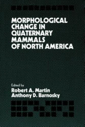 Morphological Change in Quaternary Mammals of North America - Robert A. MartinAnthony D. Barnosky (2010)