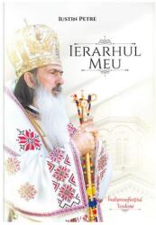 Ierarhul meu - Iustin Petre (ISBN: 9786069667255)
