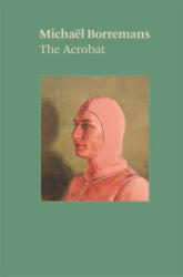 Michael Borremans: The Acrobat - Katya Tylevich (ISBN: 9781644230831)