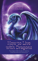 How to Live with Dragons - Mitchell, Caroline (ISBN: 9781786786999)