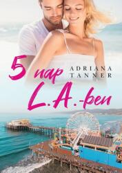 5 nap L. A-ben (2022)