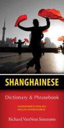 Shanghainese Dictionary Phrasebook - Richard VanNess Simmons (2011)