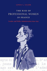 Rise of Professional Women in France - Linda L. Clark (2011)