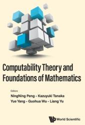 Computability Theory and Foundations of Mathematics: Proceedings of the 9th International Conference on Computability Theory and Foundations of Mathem (ISBN: 9789811259289)