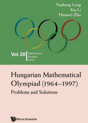 Hungarian Mathematical Olympiad (1964-1997) - Xin Li, Huawei Zhu (ISBN: 9789811256363)